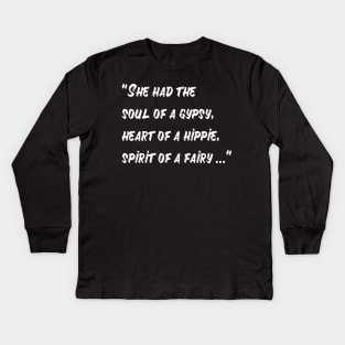 She Had the soul of a gypsy Kids Long Sleeve T-Shirt